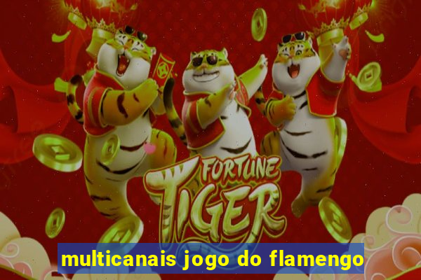 multicanais jogo do flamengo